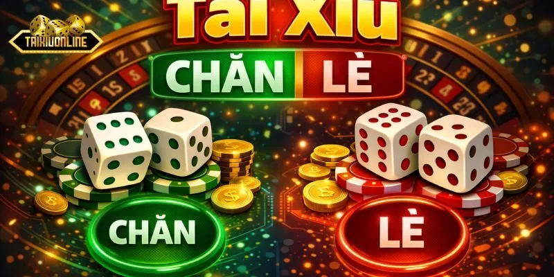 Tài Xỉu Chẵn Lẻ | Cách Chơi Đơn Giản – Thắng Nhanh Tức Thì