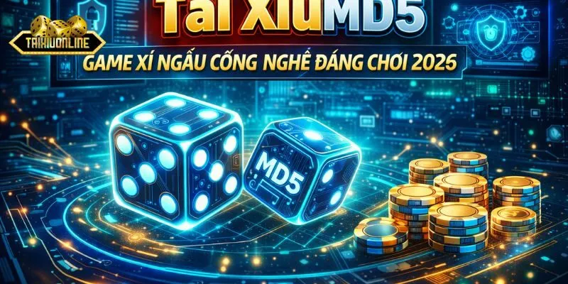 Tài Xỉu MD5 | Game Xí Ngầu Công Nghệ Đáng Chơi 2026